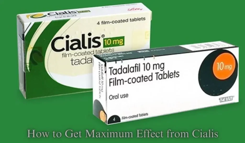 How to Get Maximum Effect from Cialis
