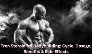 Tren Steroid for Bodybuilding
