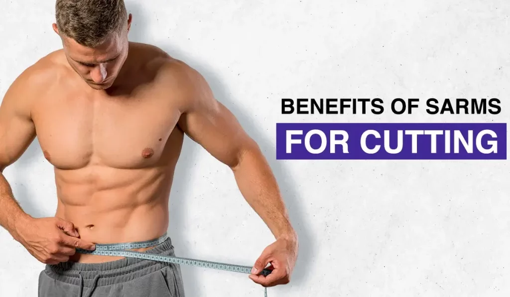 Benefits of SARMs for Cutting