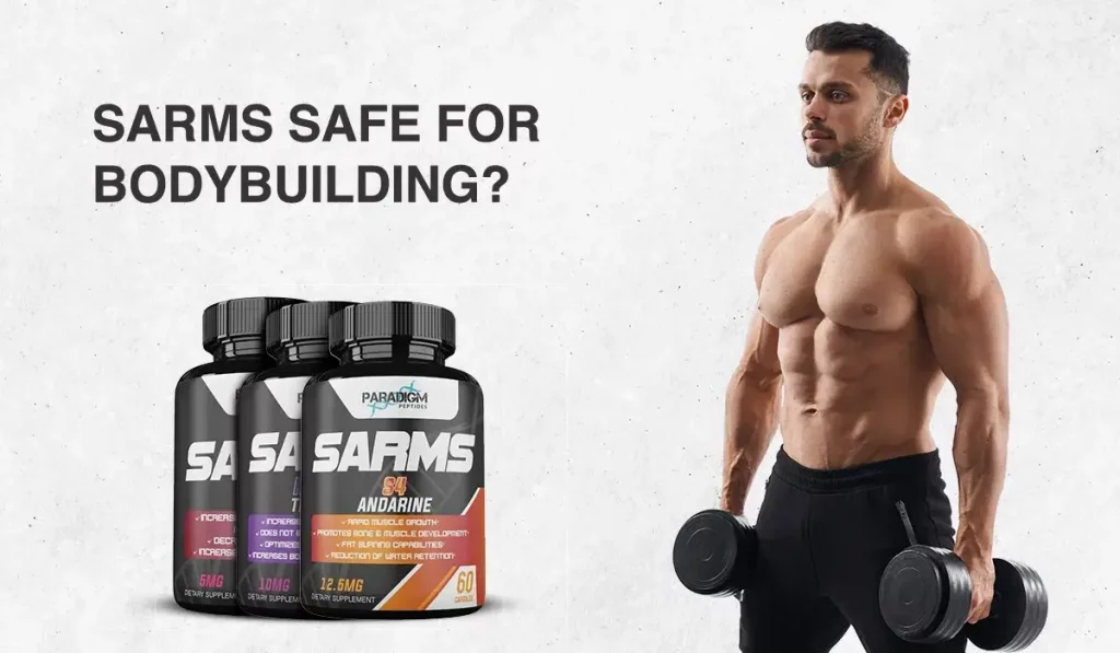 Are SARMs Safe for Bodybuilding?