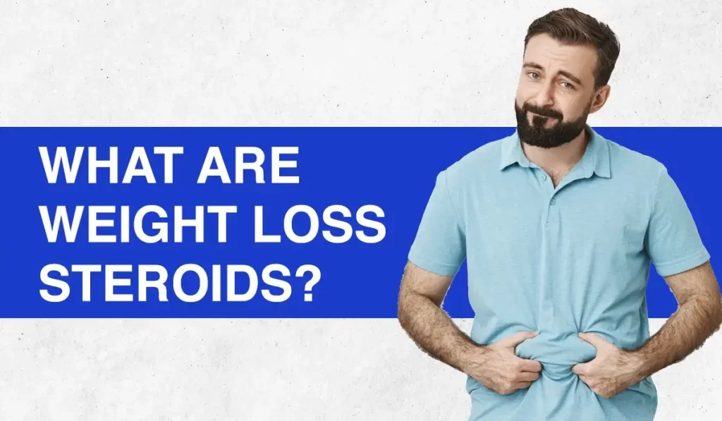 What are Weight Loss Steroids?