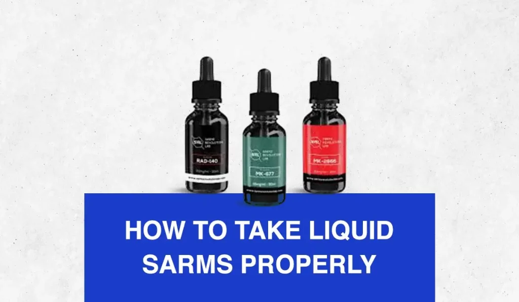 How to Take Liquid SARMs Properly