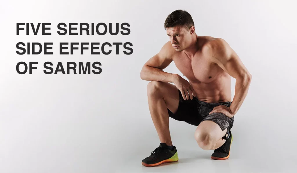 Five Serious Side Effects of SARMs