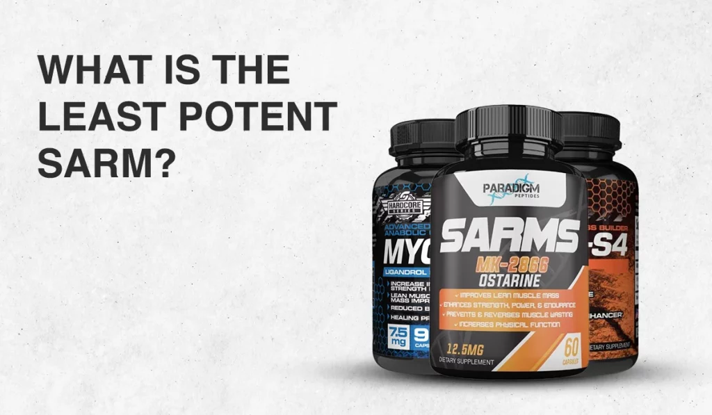 What is the Least Potent SARM?