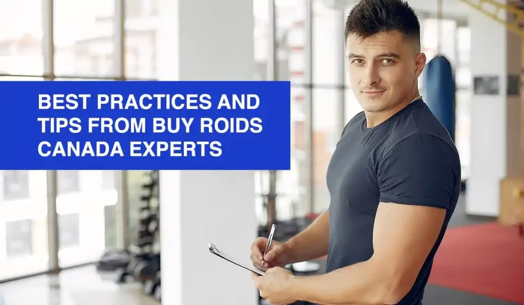 Best practices and tips from Buy Roids Canada Experts