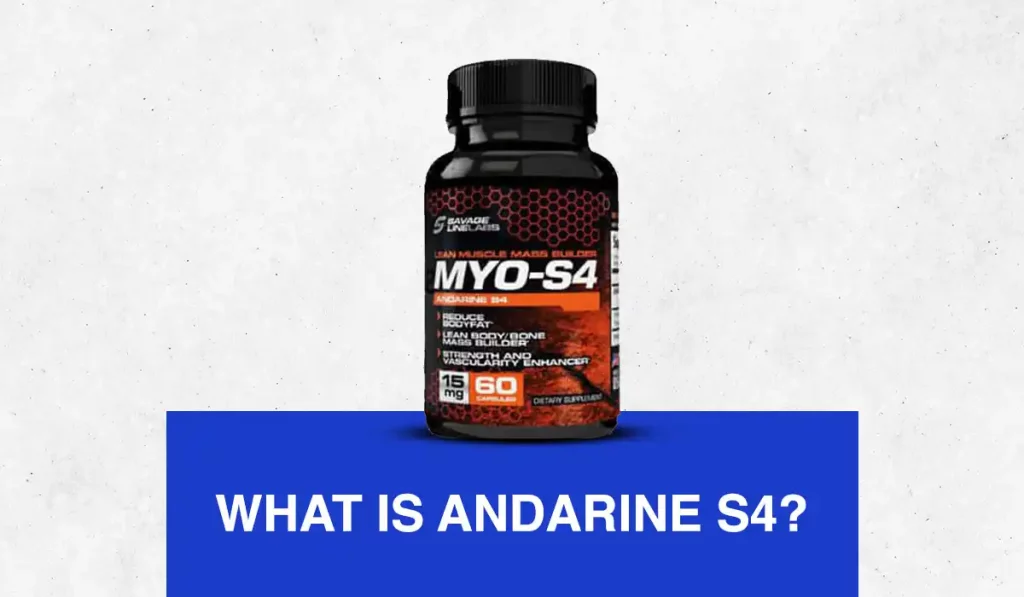 What is Andarine S4?