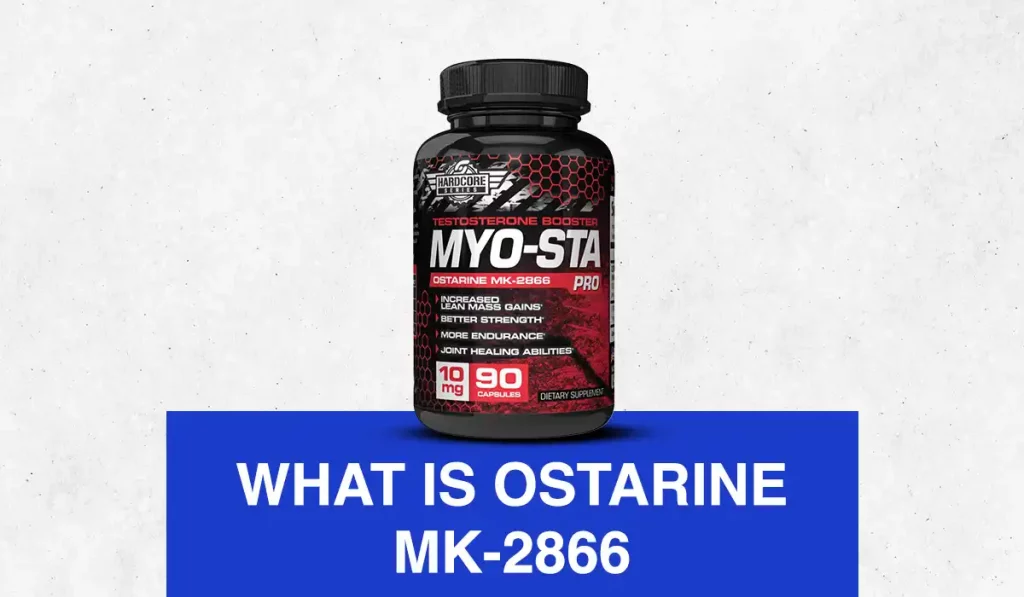 What is Ostarine MK-2866?