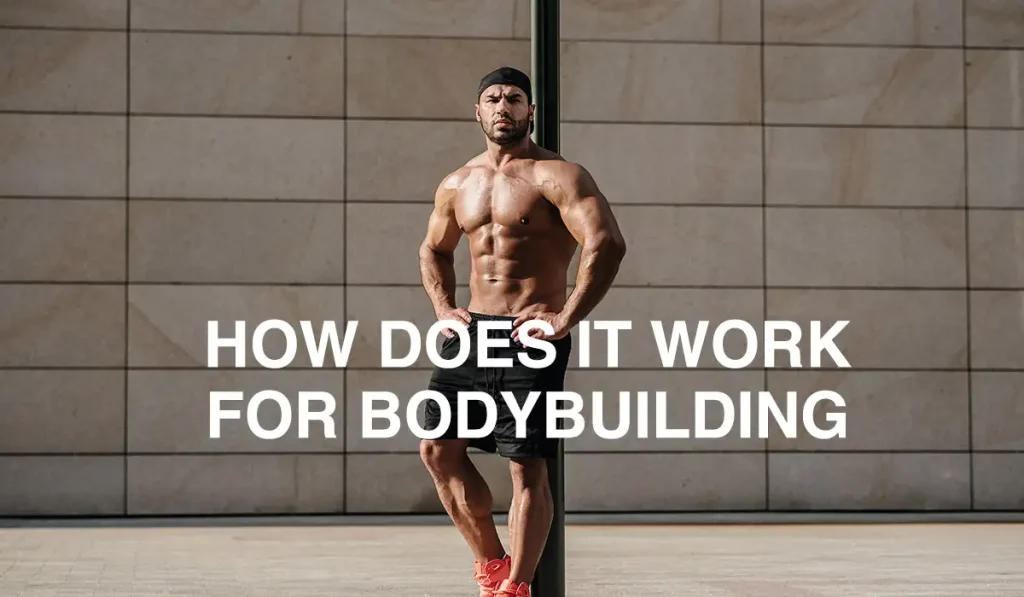 How Does It Work for Bodybuilding