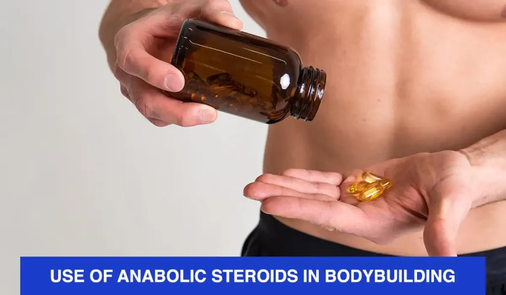 Use of Anabolic Steroids in Bodybuilding